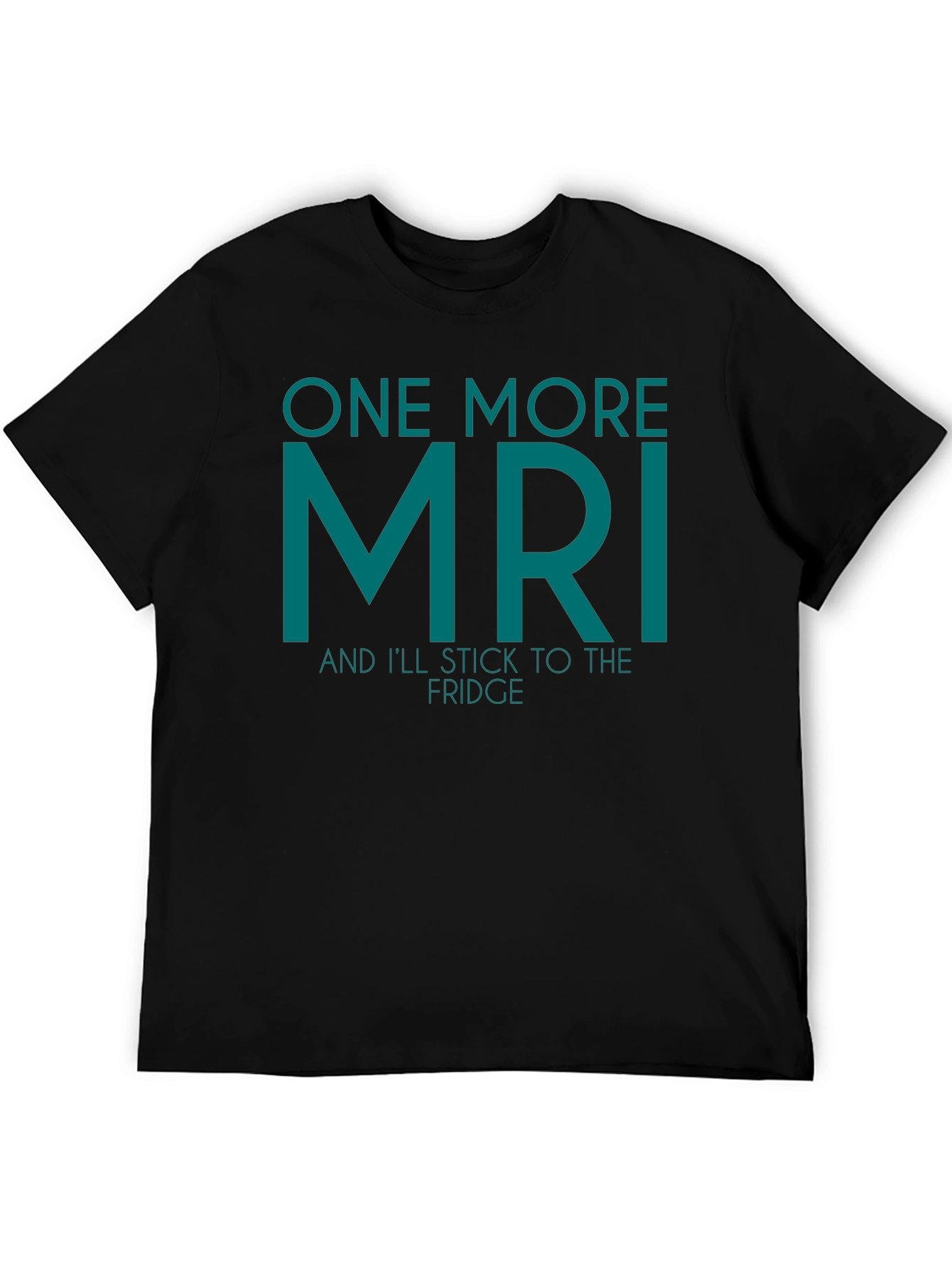 One More MRI Funny T-Shirt