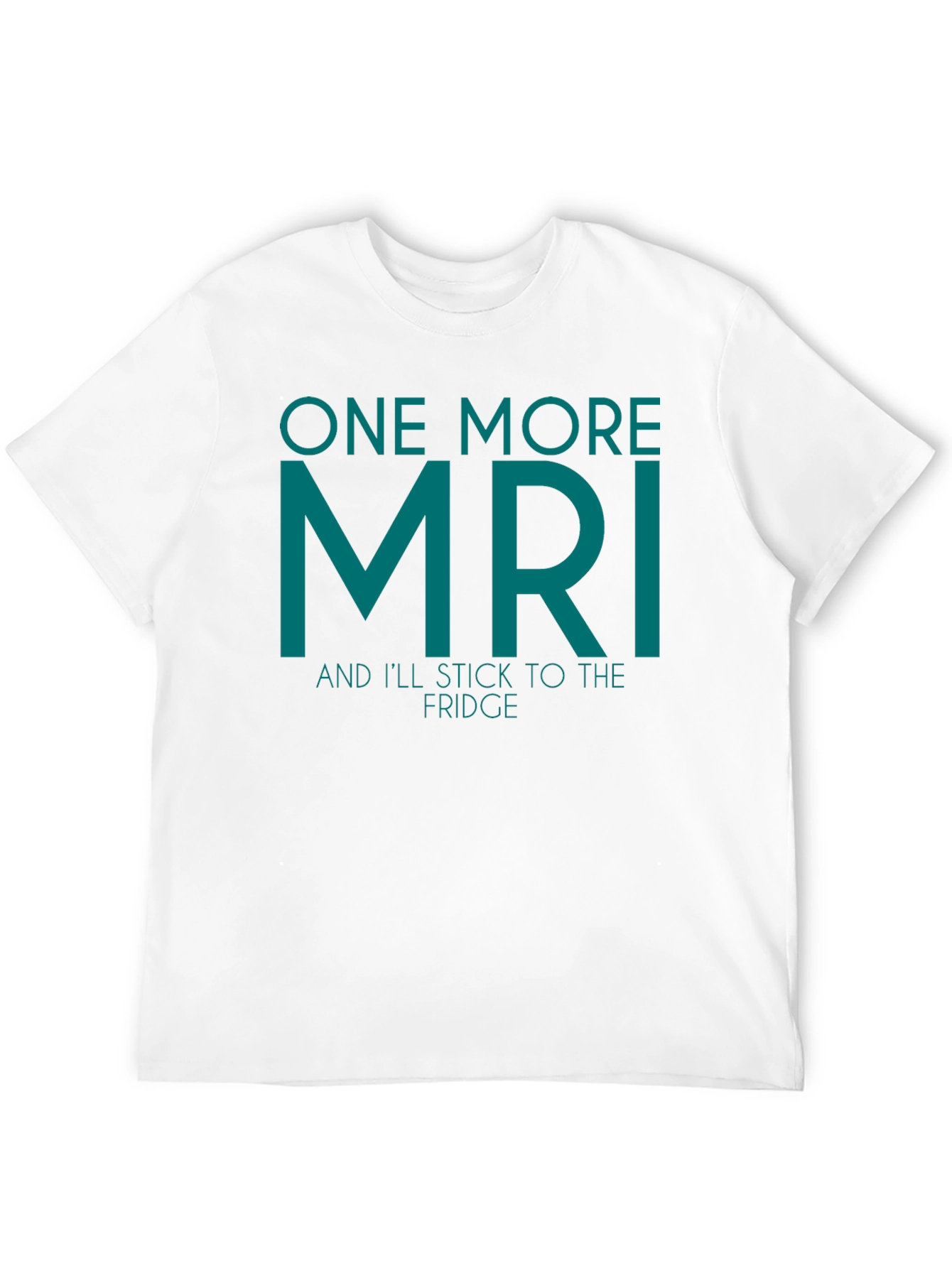 One More MRI Funny T-Shirt