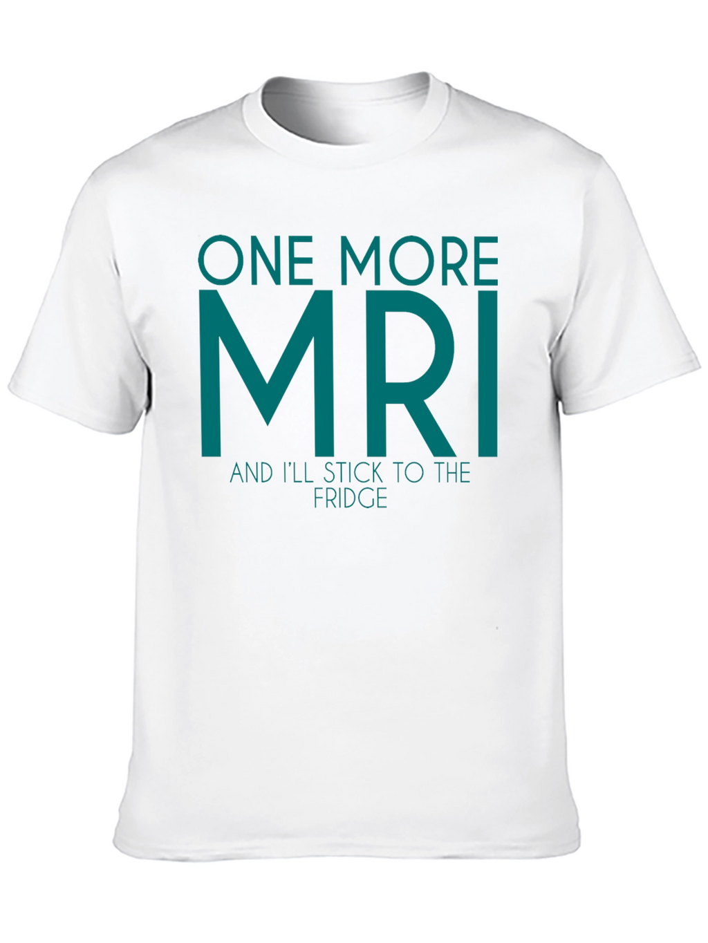 One More MRI Funny T-Shirt