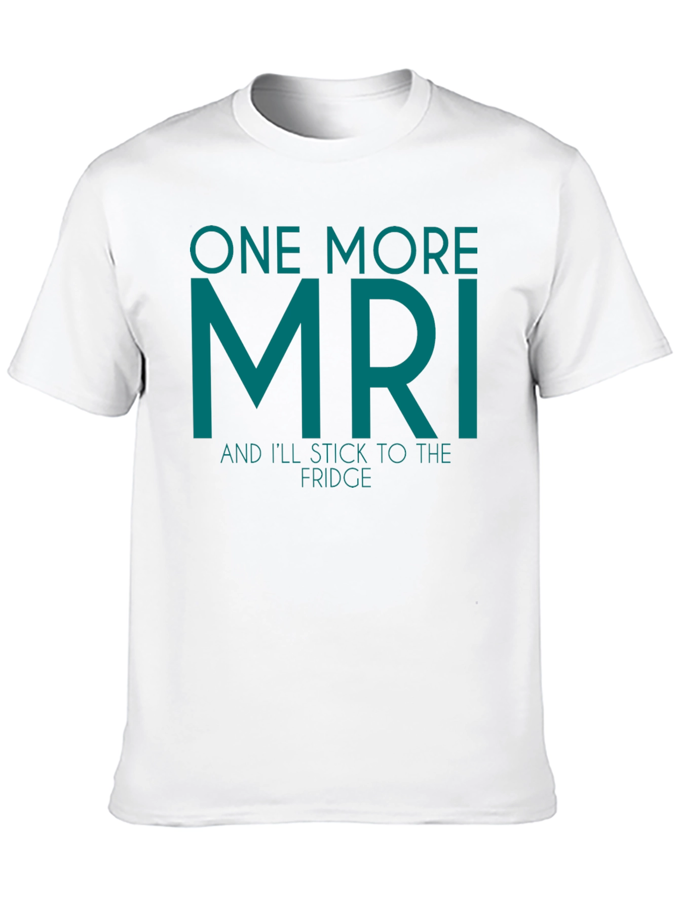 One More MRI Funny T-Shirt