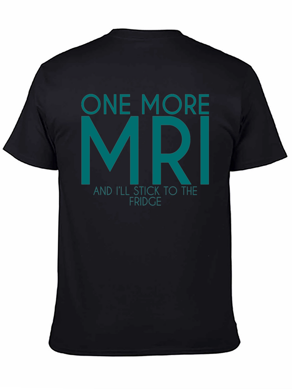 One More MRI Funny T-Shirt