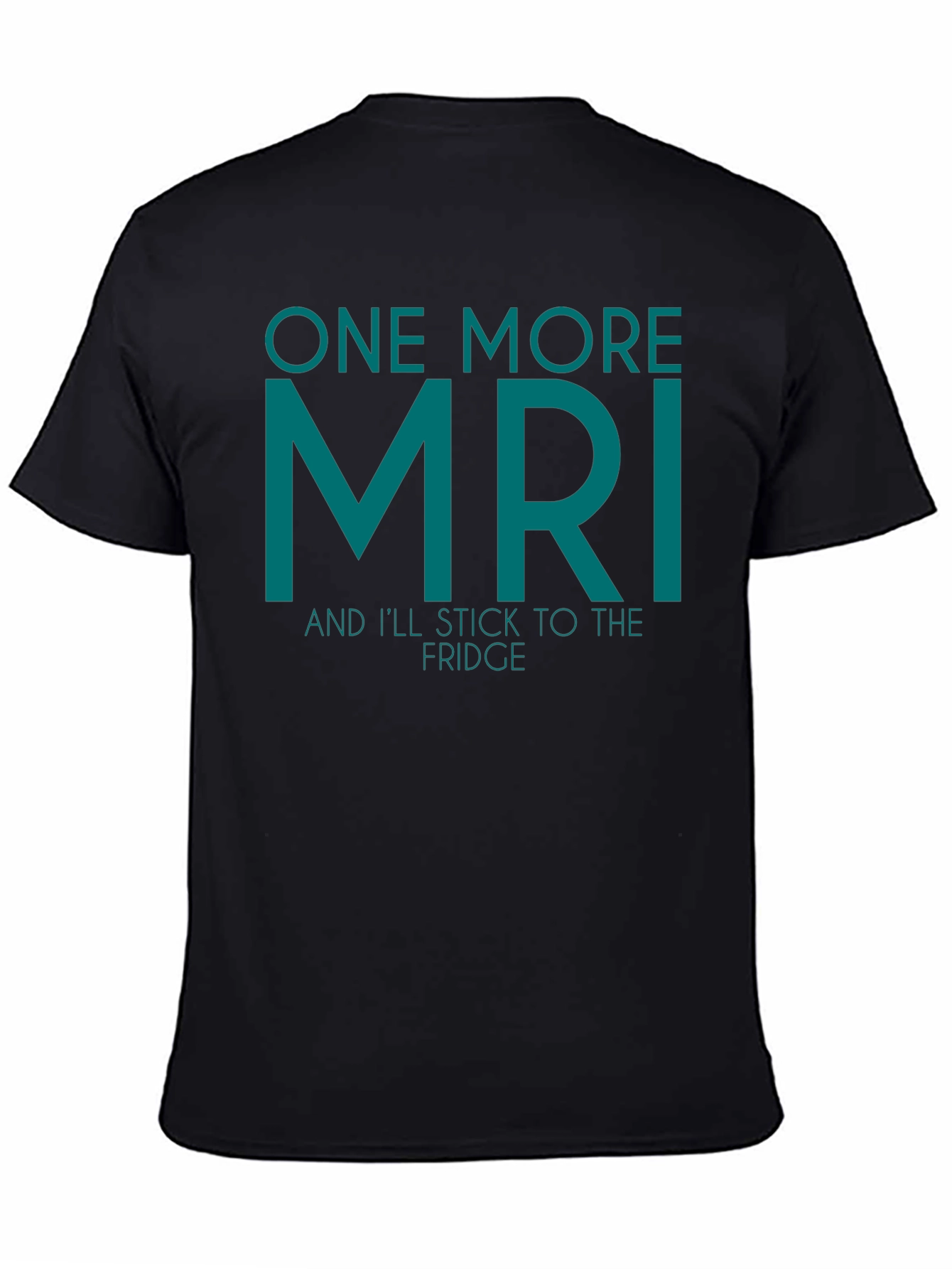 One More MRI Funny T-Shirt
