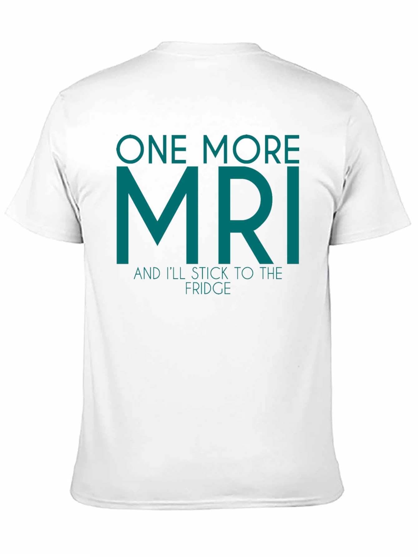 One More MRI Funny T-Shirt