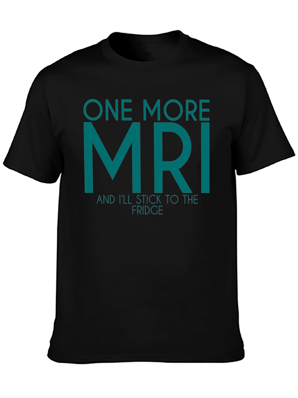One More MRI Funny T-Shirt