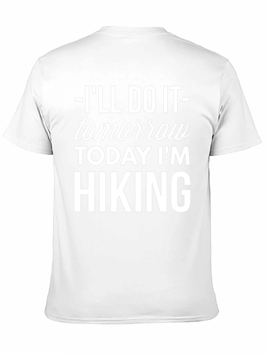 Hiking Tomorrow T-Shirt - Funny Hiking Shirt