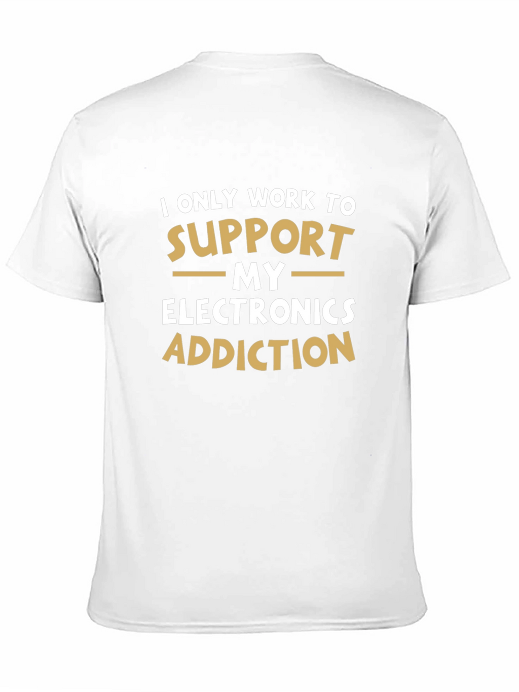 Electronics Addiction T-Shirt - Funny Novelty Tee