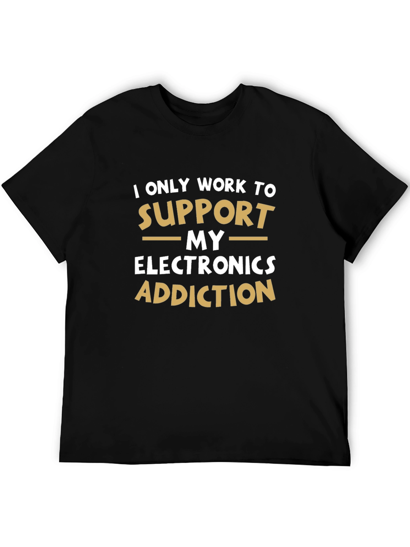 Electronics Addiction T-Shirt - Funny Novelty Tee