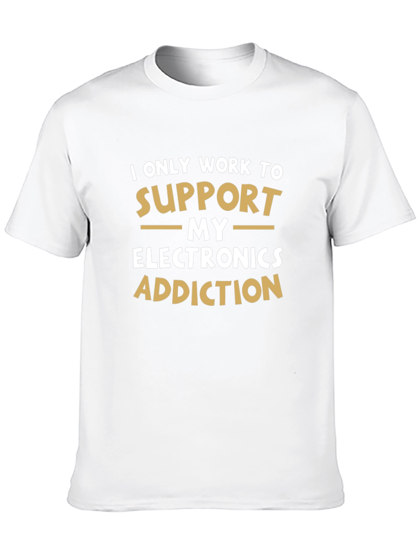 Electronics Addiction T-Shirt - Funny Novelty Tee