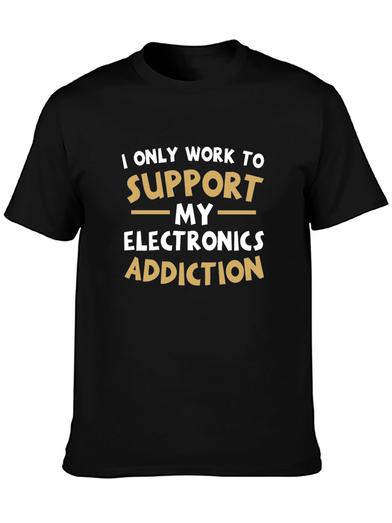 Electronics Addiction T-Shirt - Funny Novelty Tee