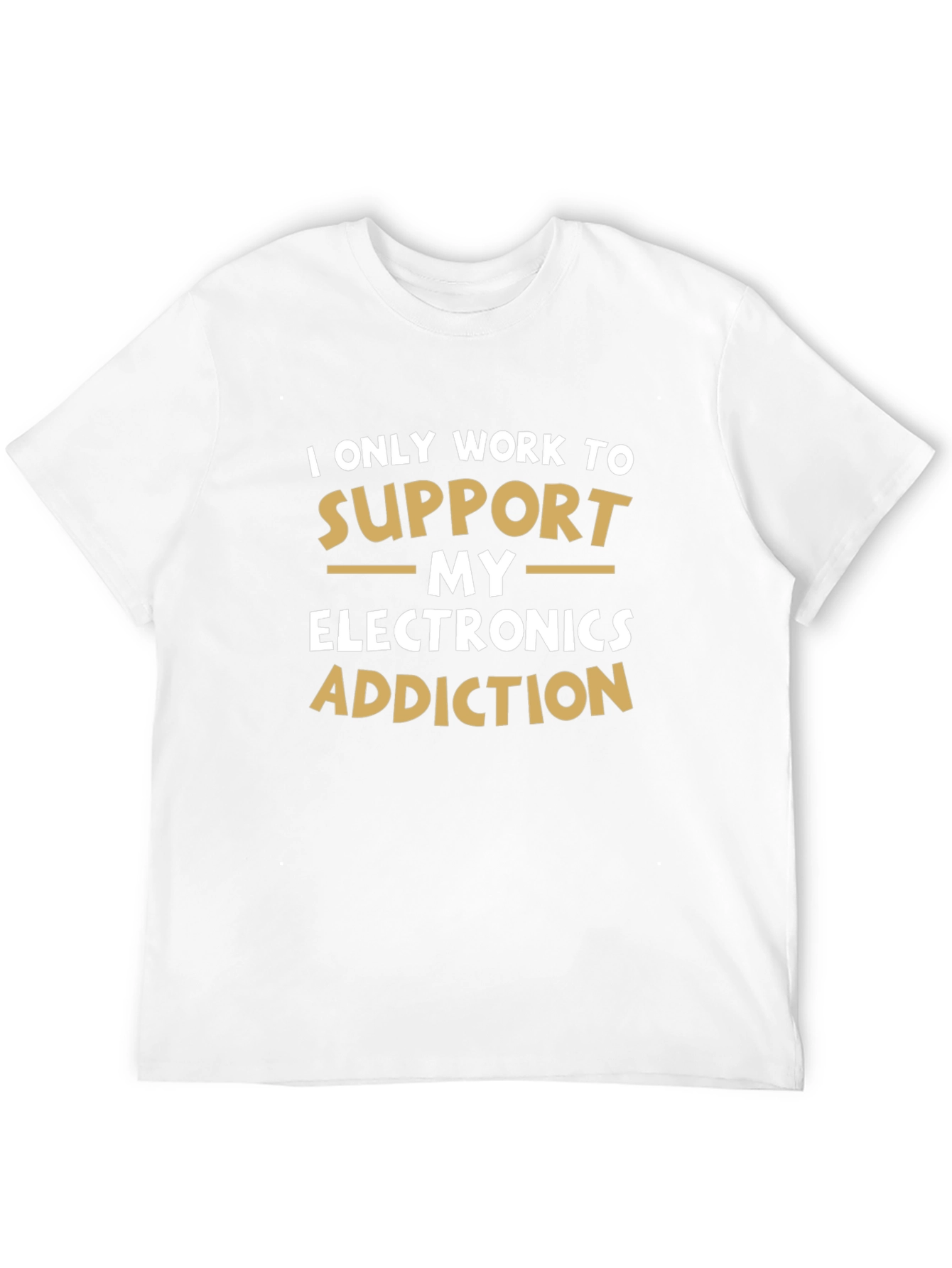 Electronics Addiction T-Shirt - Funny Novelty Tee