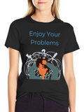 Enjoy Your Problems Graphic T-Shirt
