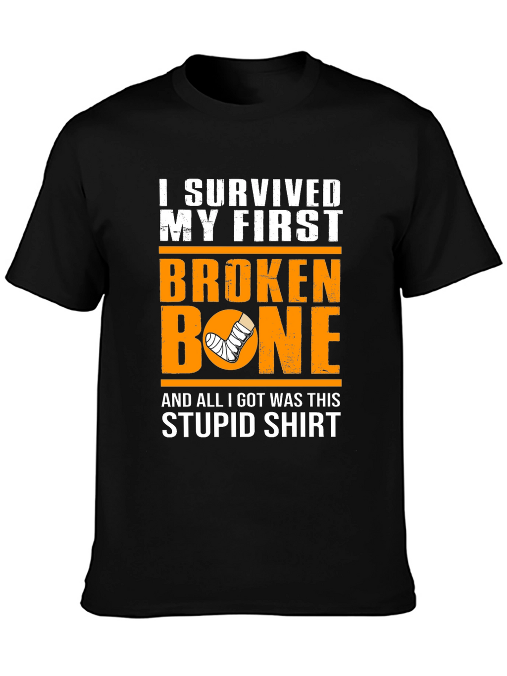 Funny Broken Bone T-Shirt - I Survived My First