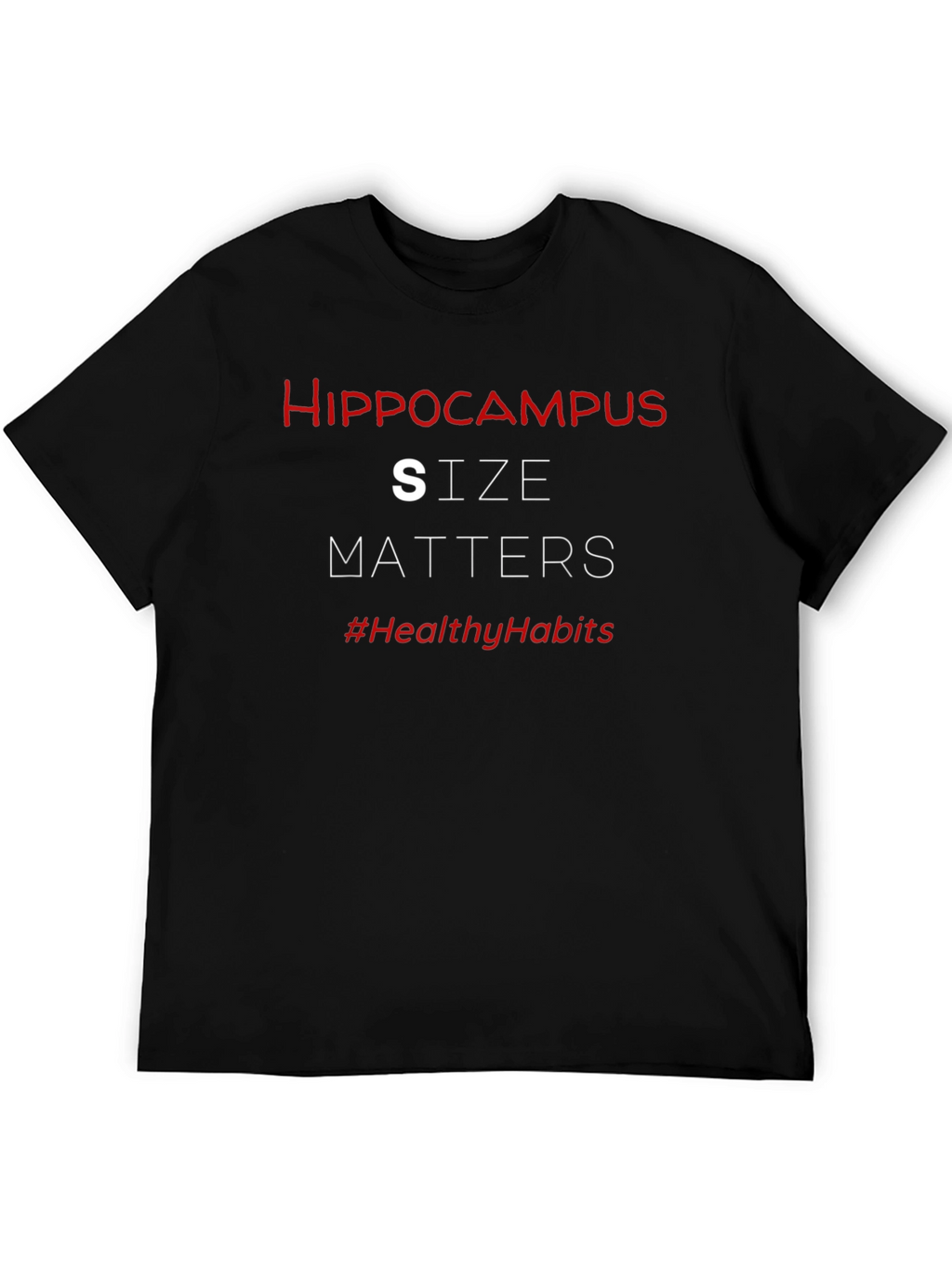 Hippocampus Size Matters T-Shirt: Healthy Habits Tee