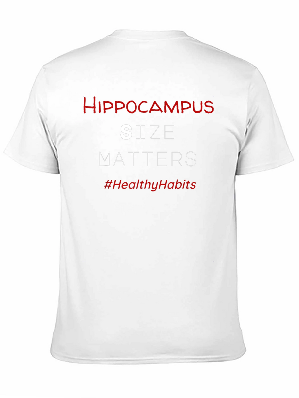 Hippocampus Size Matters T-Shirt: Healthy Habits Tee