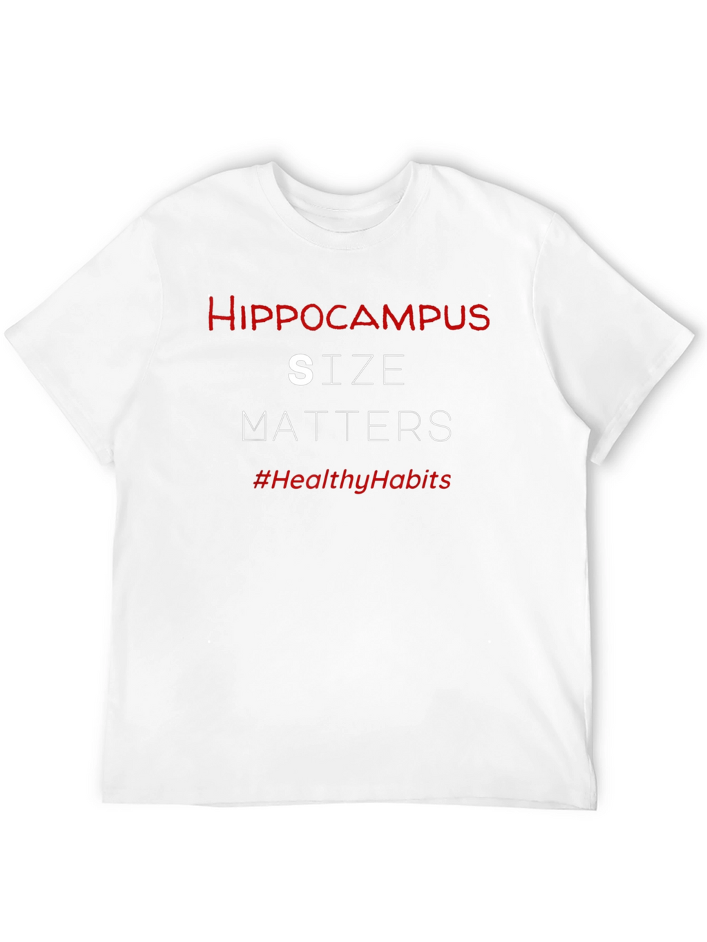 Hippocampus Size Matters T-Shirt: Healthy Habits Tee