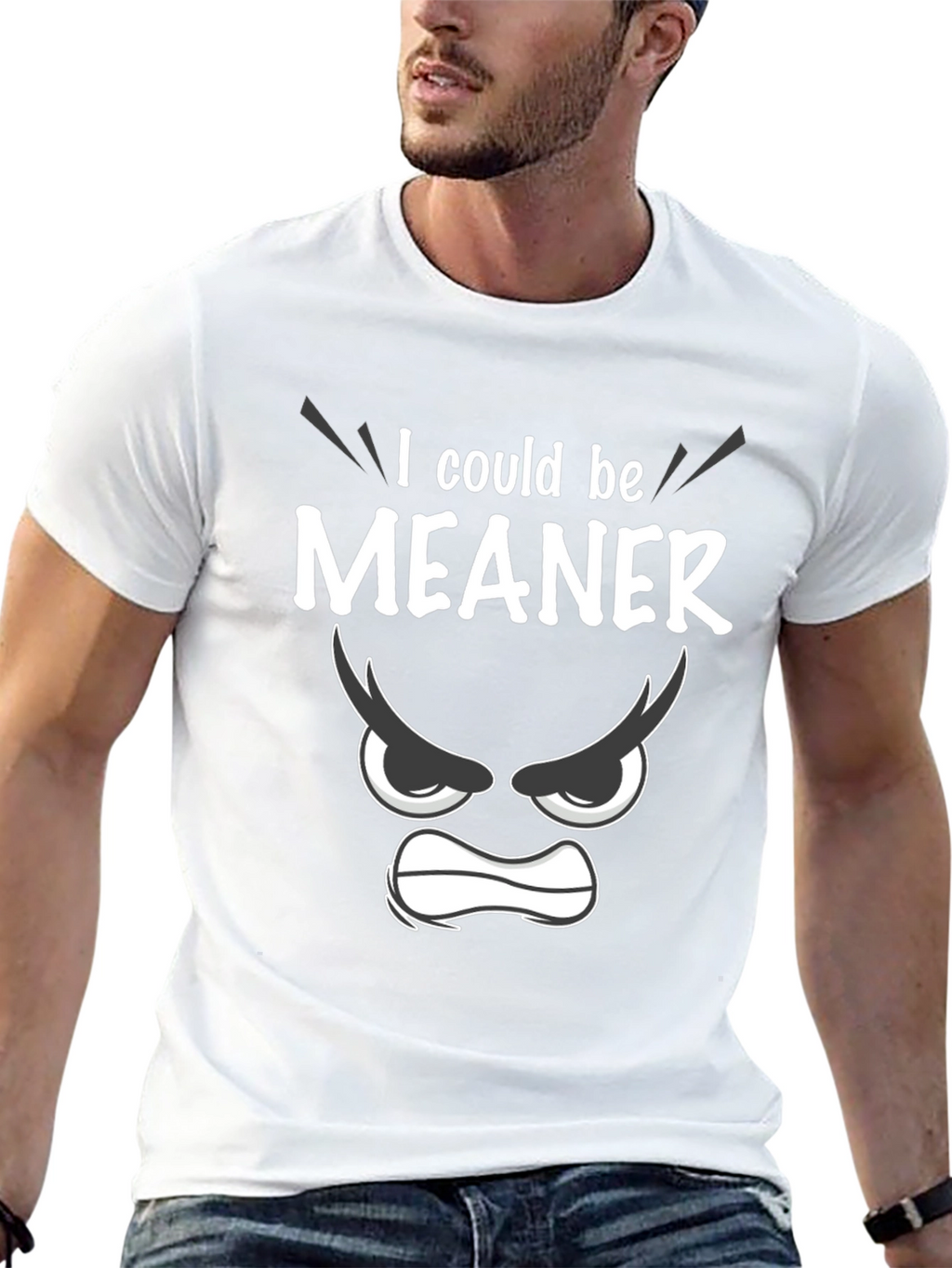Funny I Could Be Meaner Graphic T-Shirt