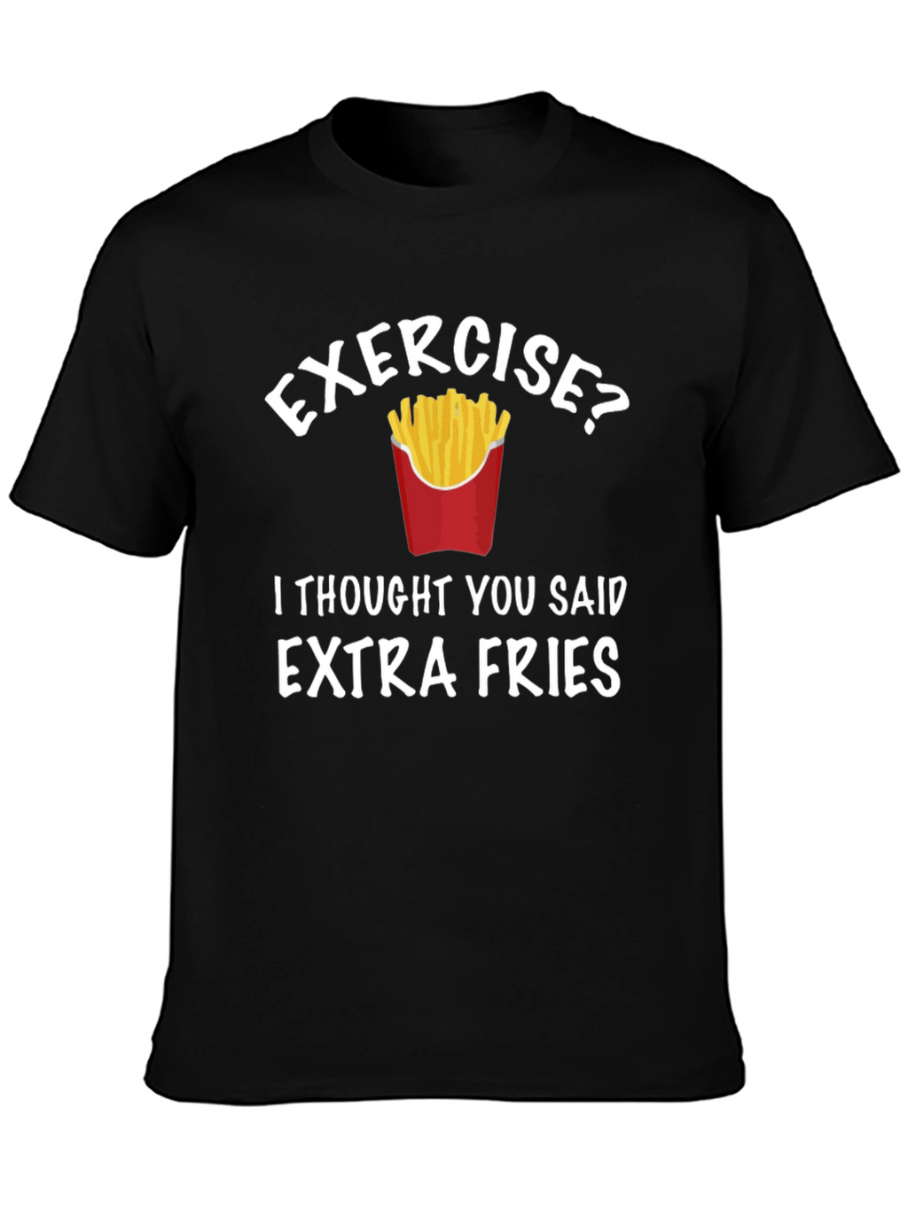 Funny Extra Fries Graphic Tee