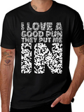 Fun Pun T-Shirt: I Love a Good Pun
