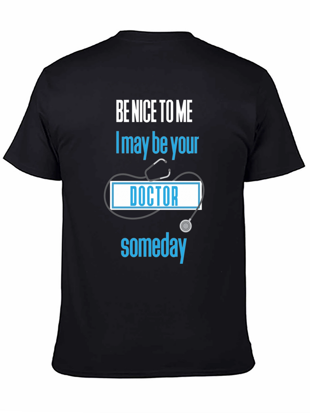 Be Nice to Me Doctor T-Shirt