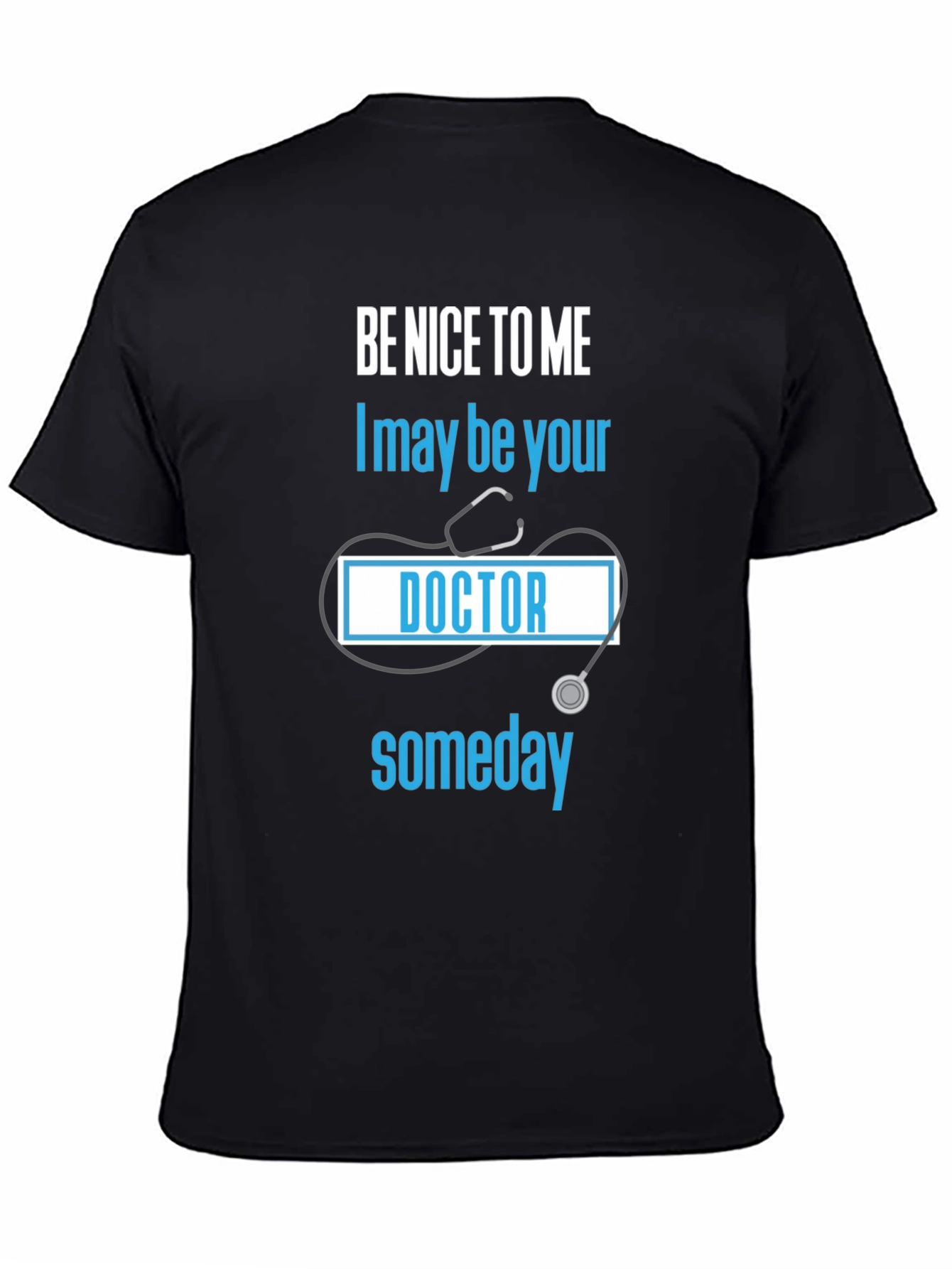 Be Nice to Me Doctor T-Shirt