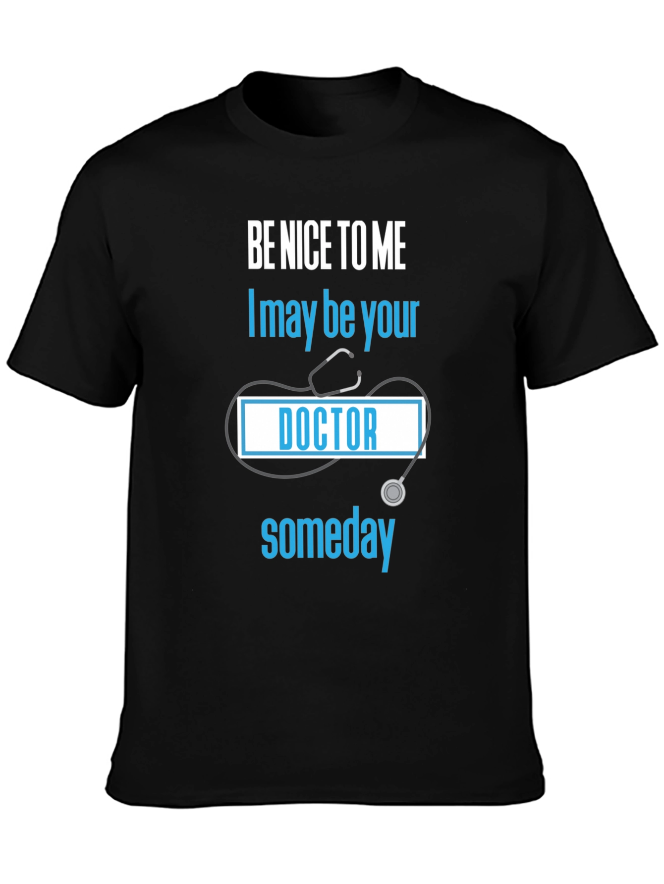 Be Nice to Me Doctor T-Shirt