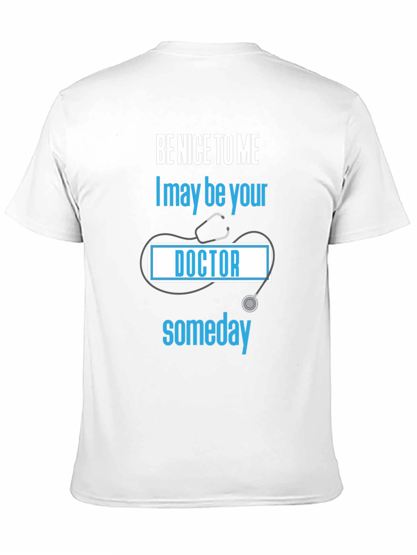 Be Nice to Me Doctor T-Shirt