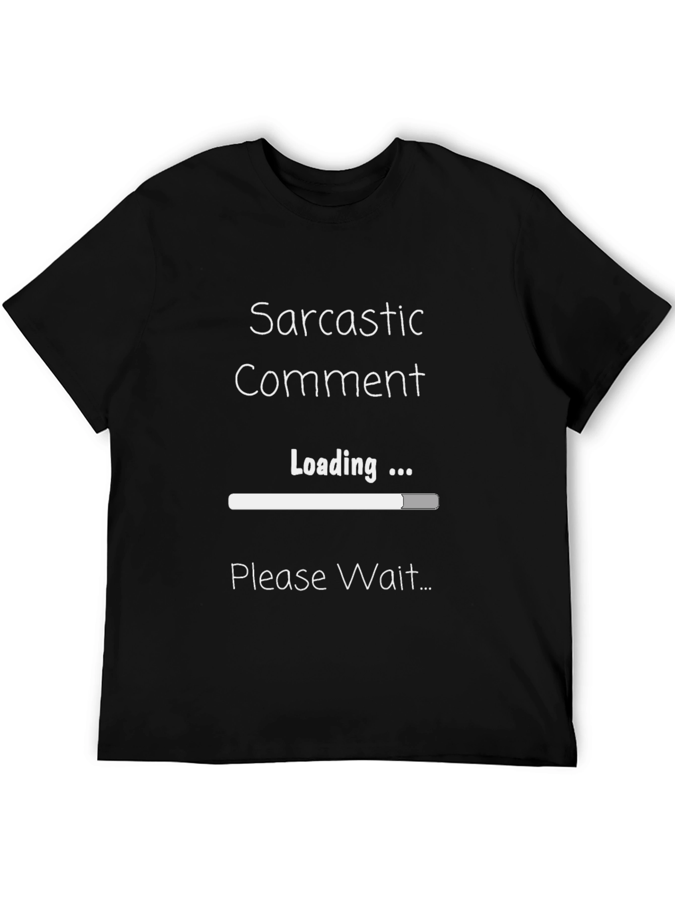 Sarcastic Comment Loading Funny Graphic Tee