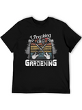 I Freaking Dig Gardening Graphic Tee - Black