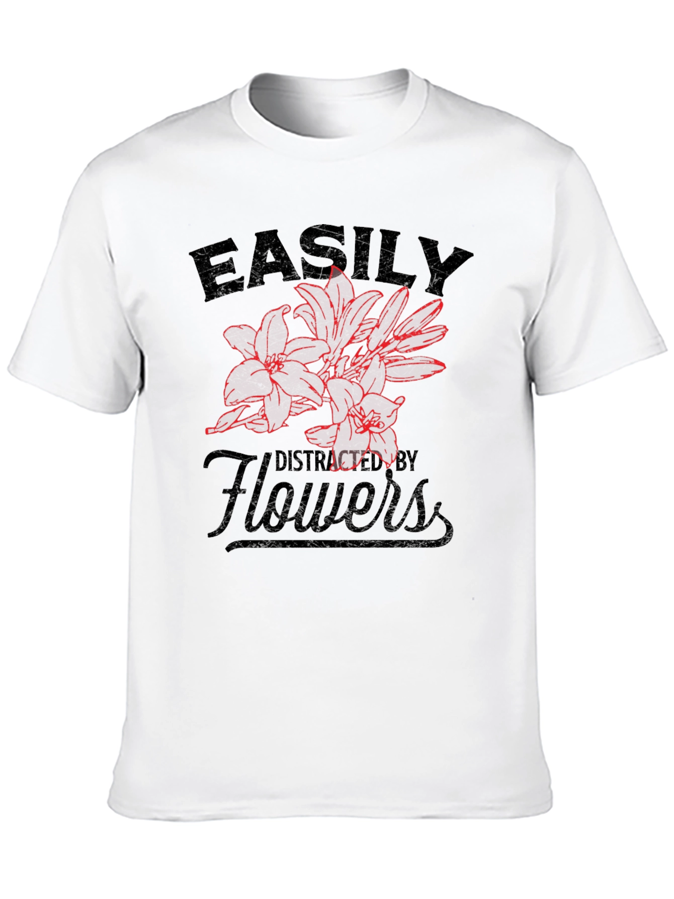 Easily Distracted By Flowers T-Shirt
