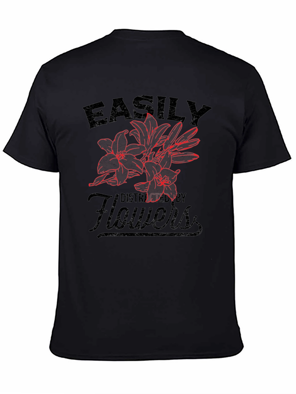Easily Distracted By Flowers T-Shirt