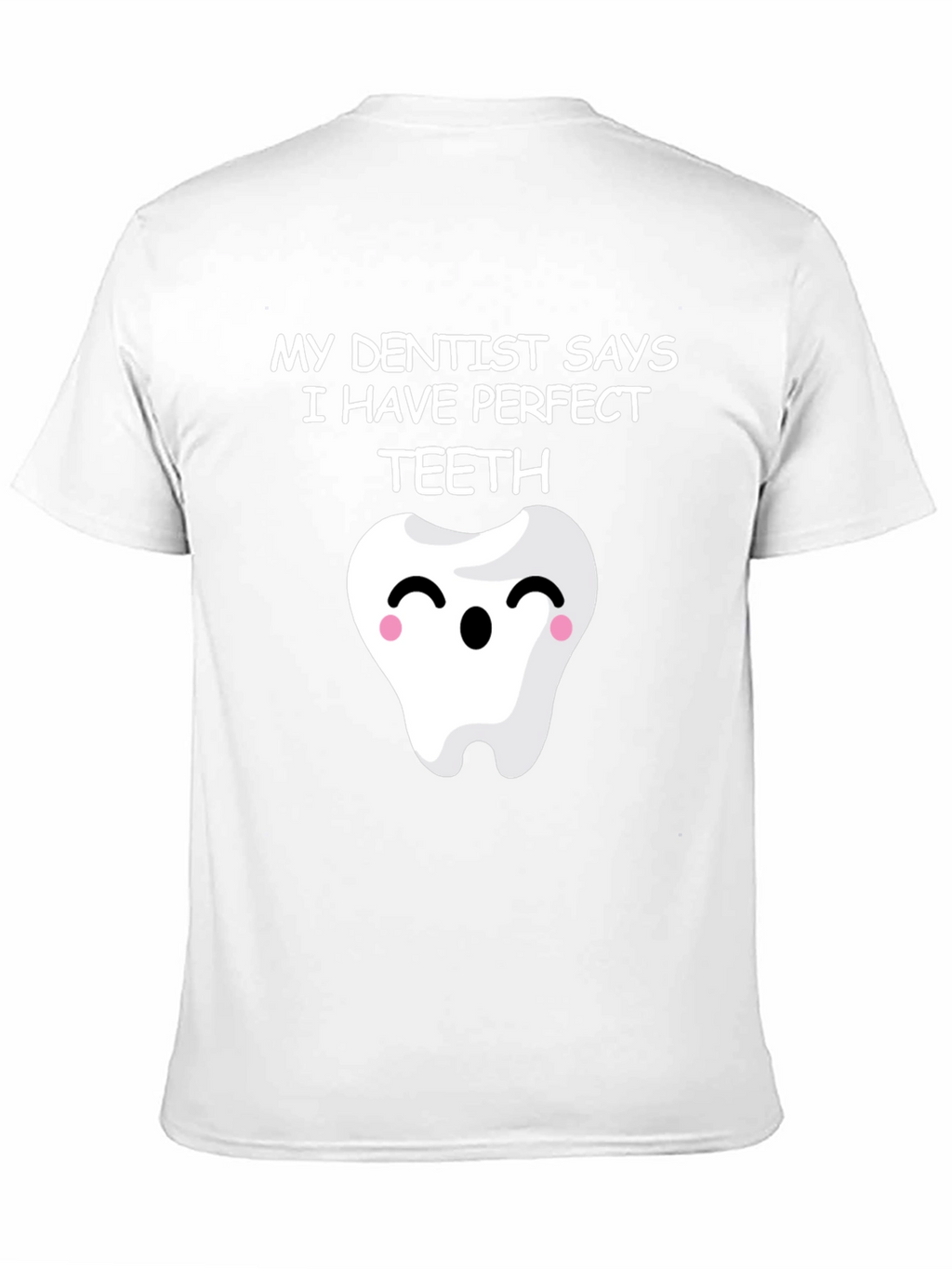 Funny Perfect Teeth Dentist Humor T-Shirt