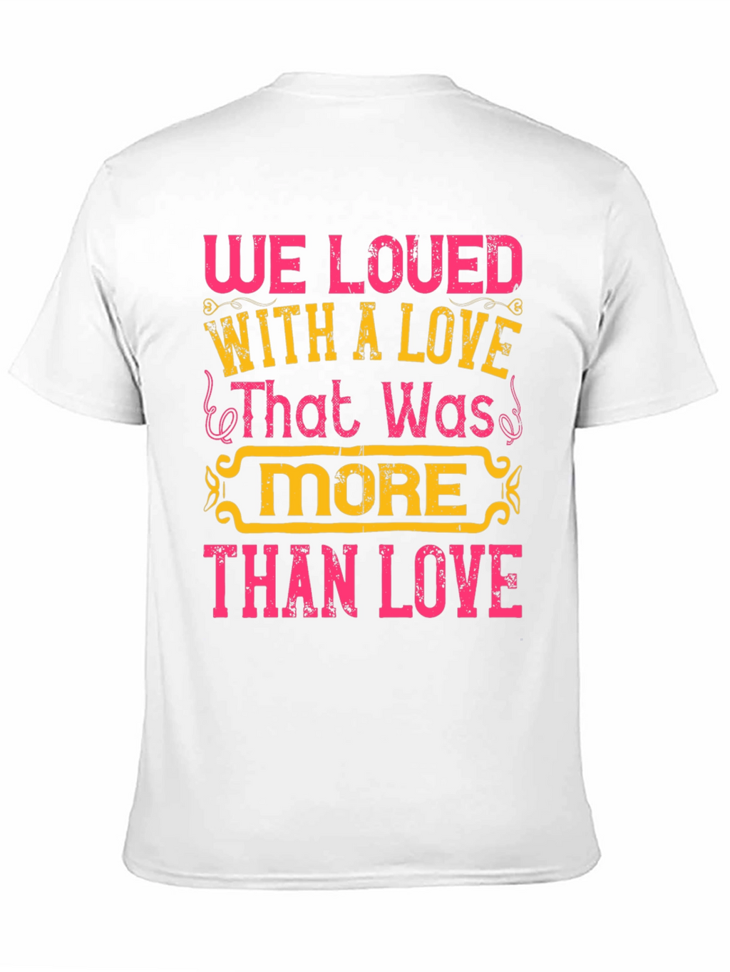 Love Graphic Tee - We Loved With a Love...