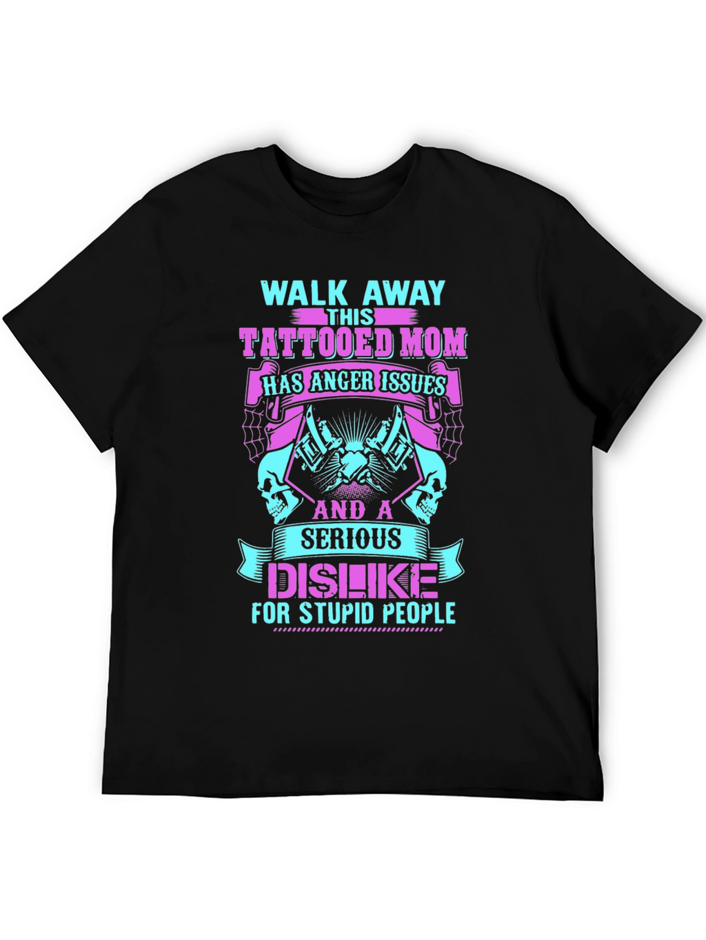 Tattooed Mom T-Shirt - Anger Issues Serious Dislike