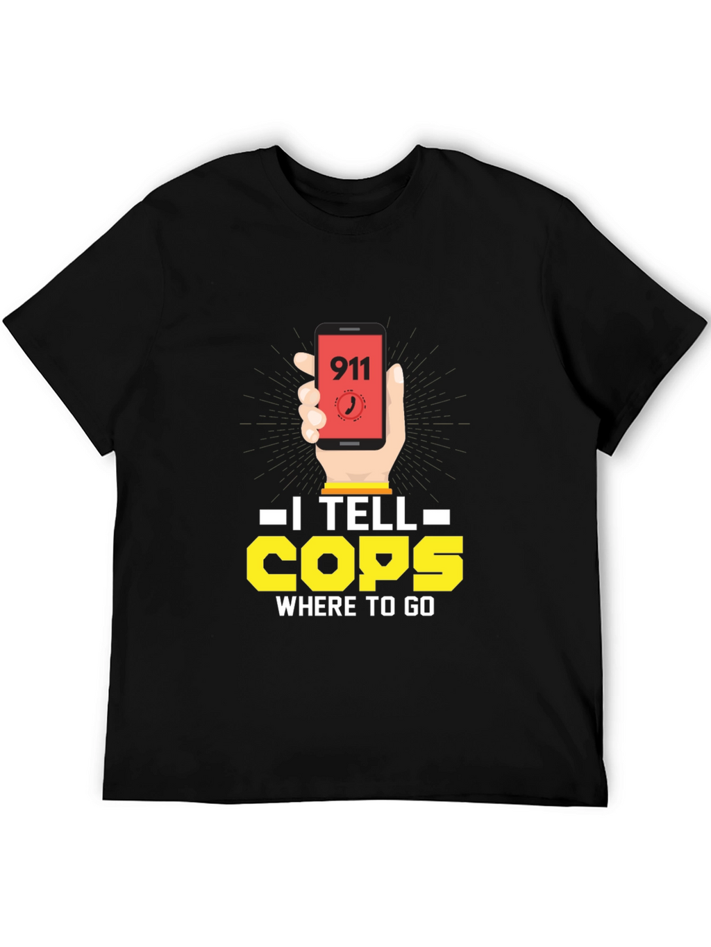I Tell Cops Where To Go 911 Dispatcher T-Shirt