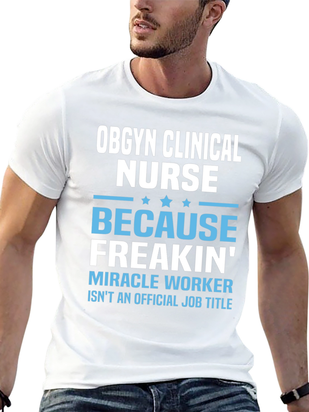 OBGYN Clinical Nurse T-Shirt - Miracle Worker