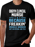 OBGYN Clinical Nurse T-Shirt - Miracle Worker