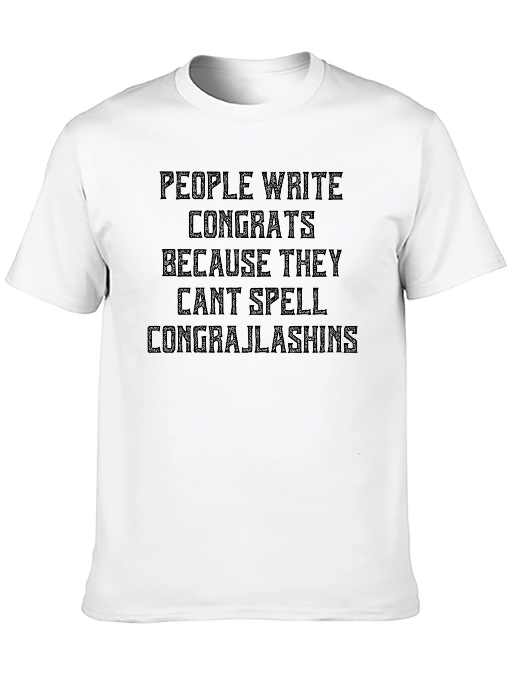 Funny Congratulations T-Shirt