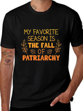 My Favorite Season Fall of Patriarchy Tee