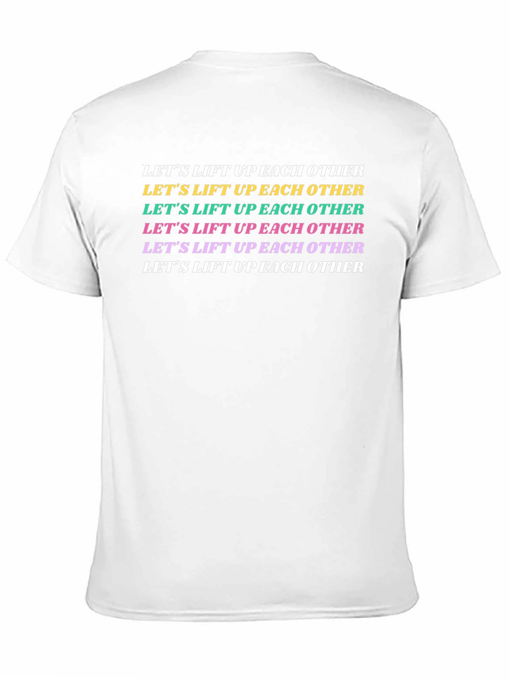 Lets Lift Up Each Other Graphic Tee