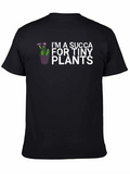 Im a Succa for Tiny Plants Graphic Tee