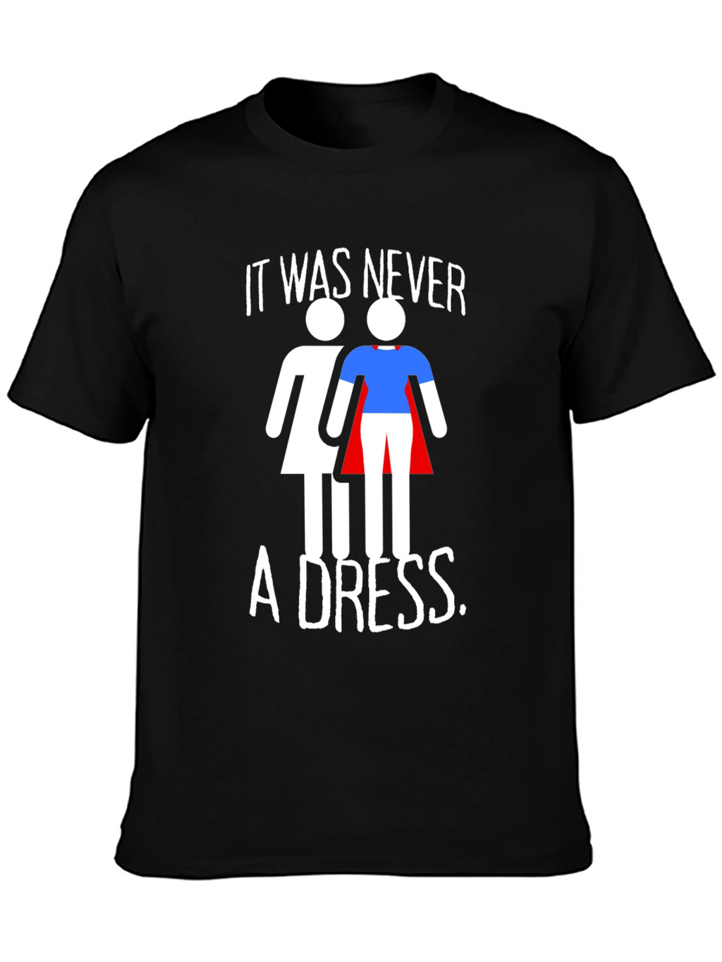 Empowering It Was Never a Dress Graphic Tee