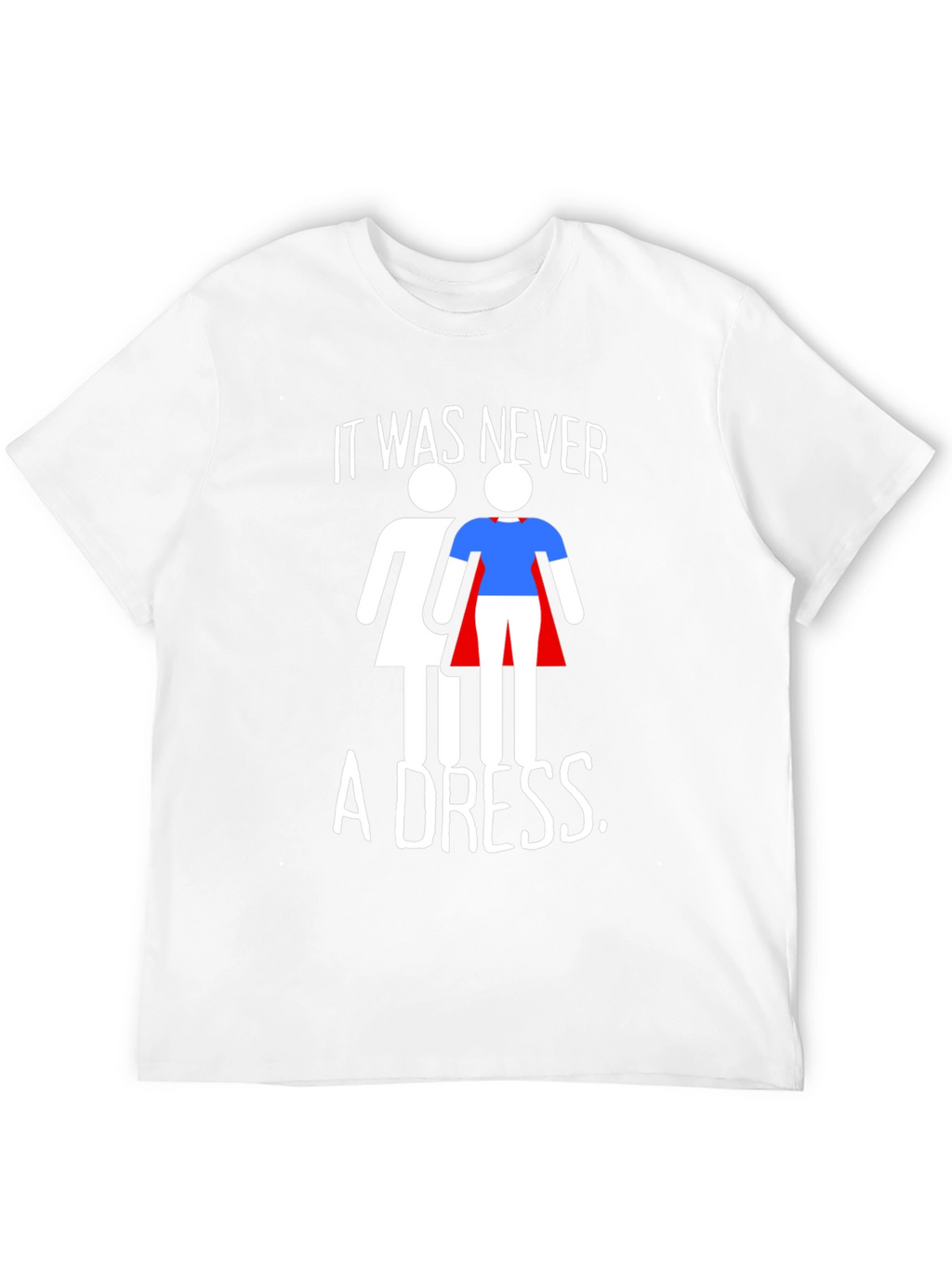 Empowering It Was Never a Dress Graphic Tee