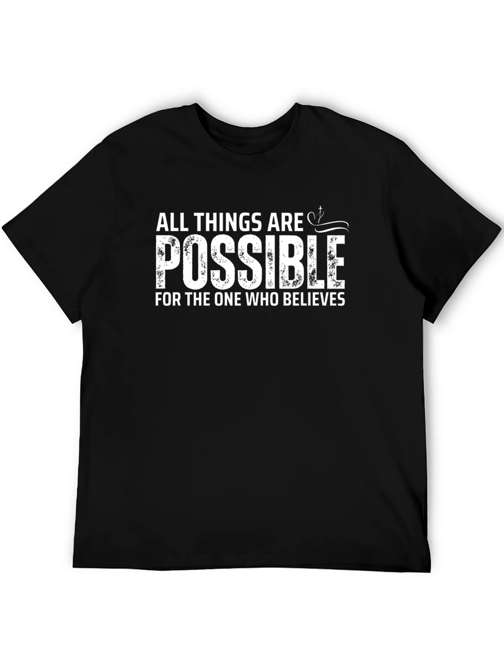 Inspirational All Things Are Possible Graphic T-Shirt