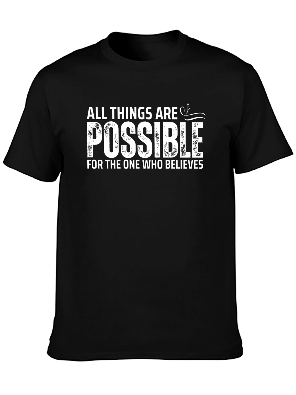 Inspirational All Things Are Possible Graphic T-Shirt
