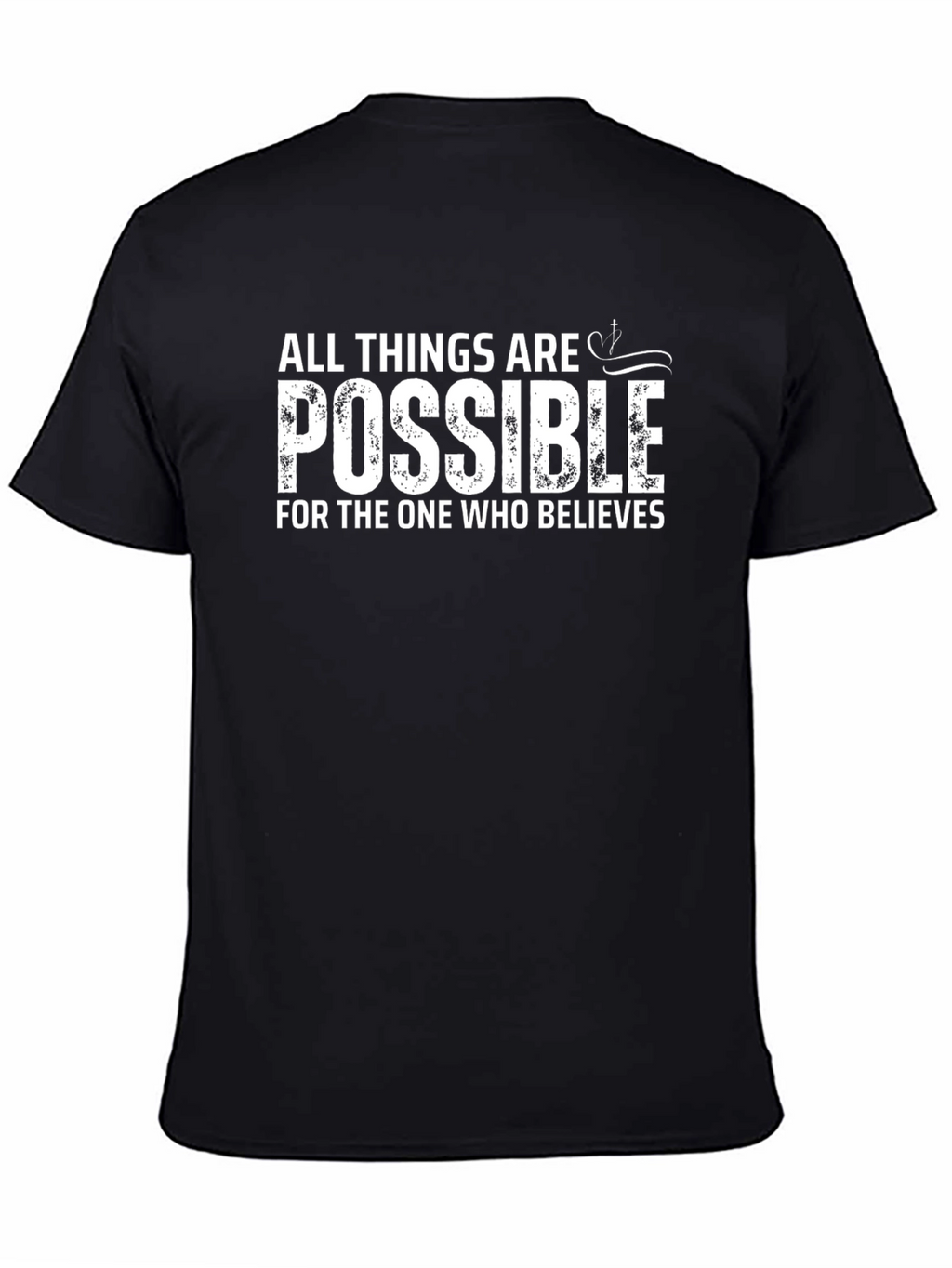 Inspirational All Things Are Possible Graphic T-Shirt