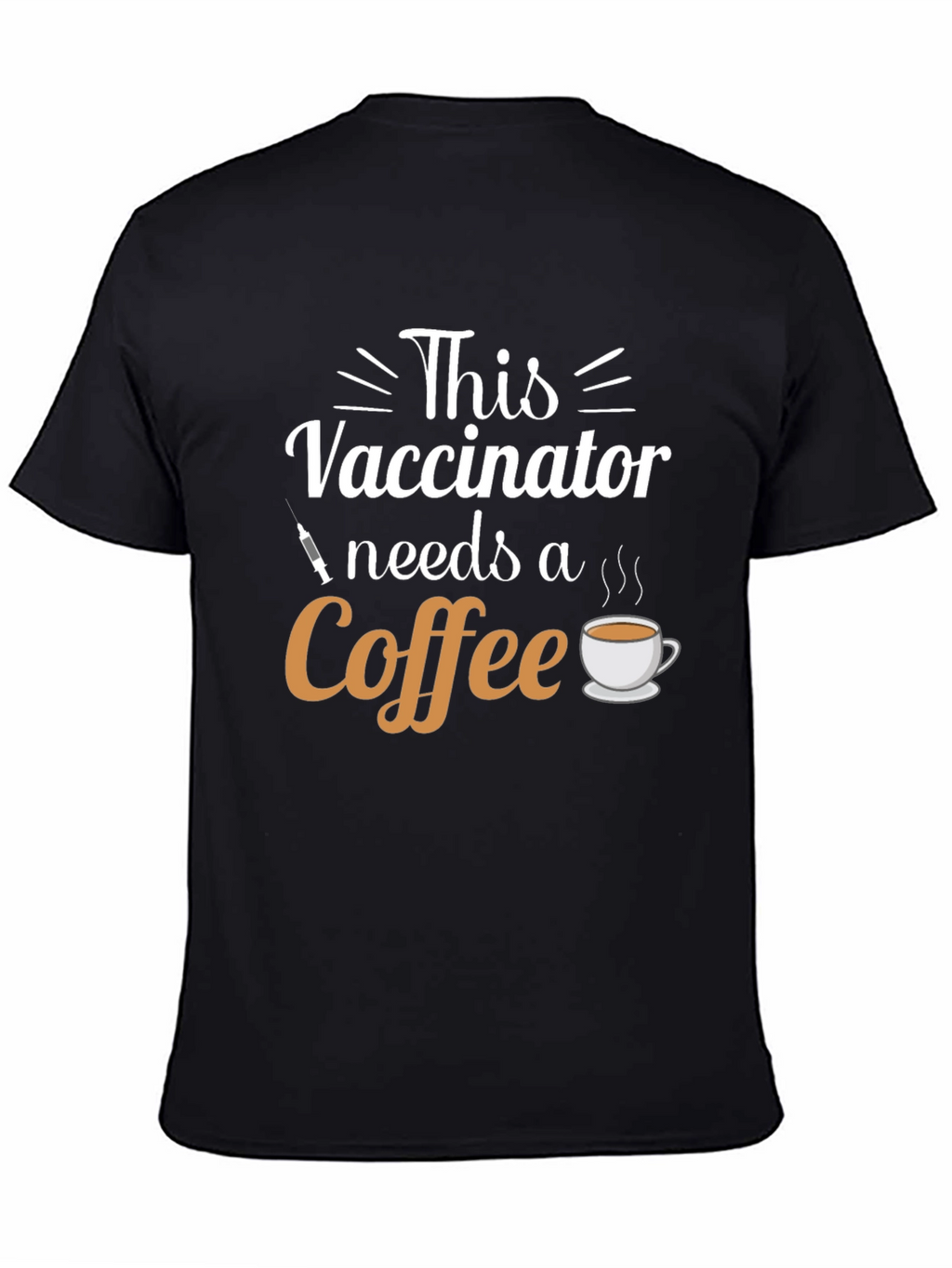 Vaccinator Needs Coffee T-Shirt - Black Cotton Tee