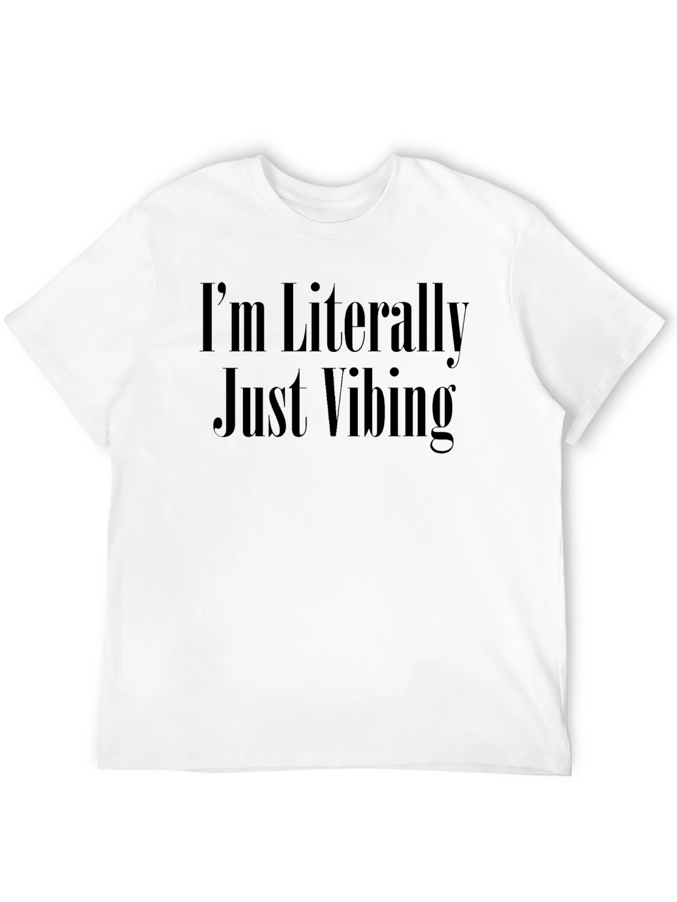 Im Literally Just Vibing T-Shirt - Black