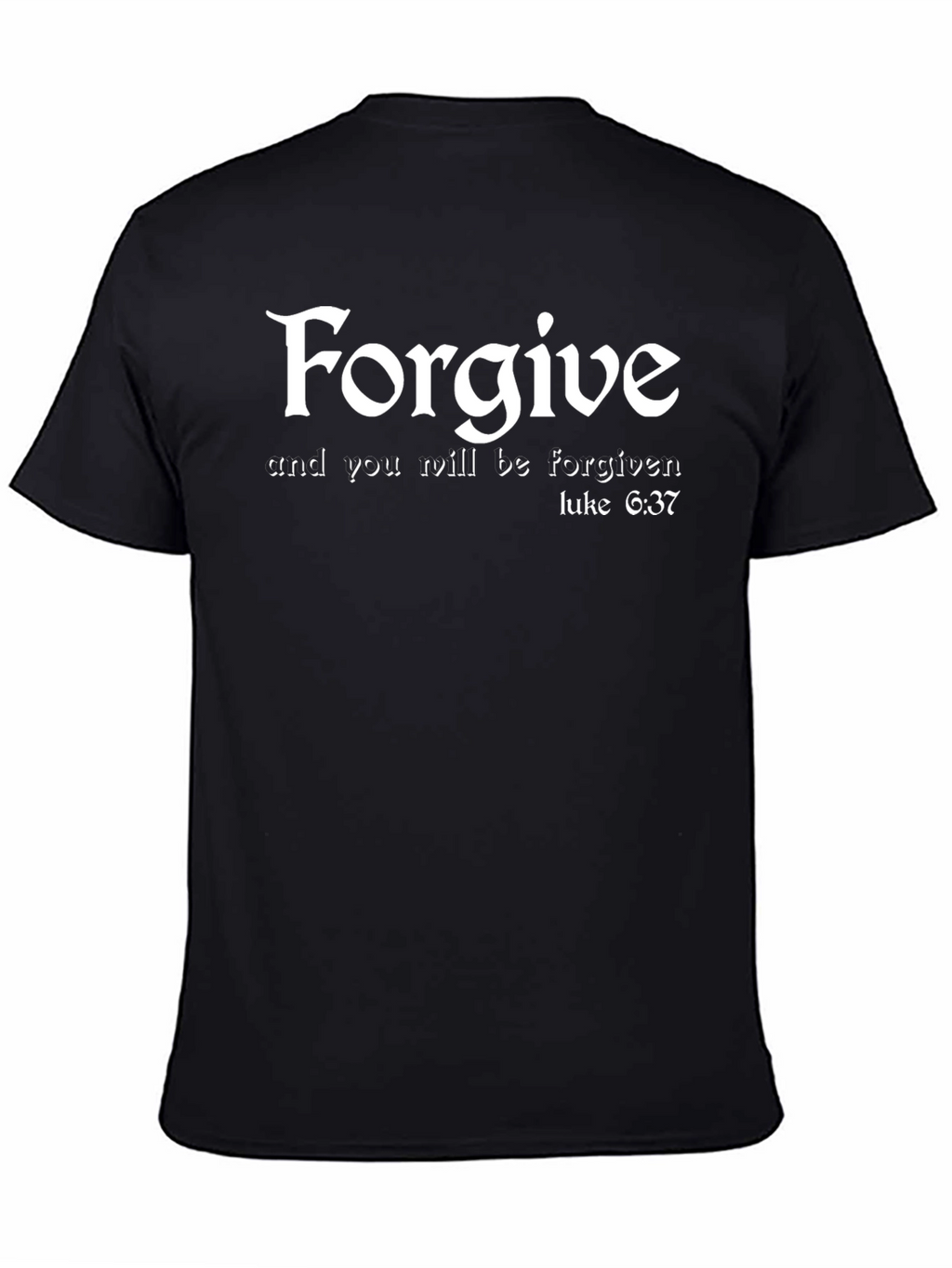 Forgive Luke 6:37 Black Graphic T-Shirt