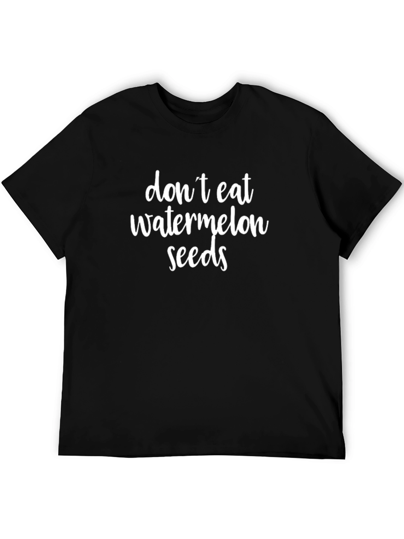 Dont Eat Watermelon Seeds Black T-Shirt