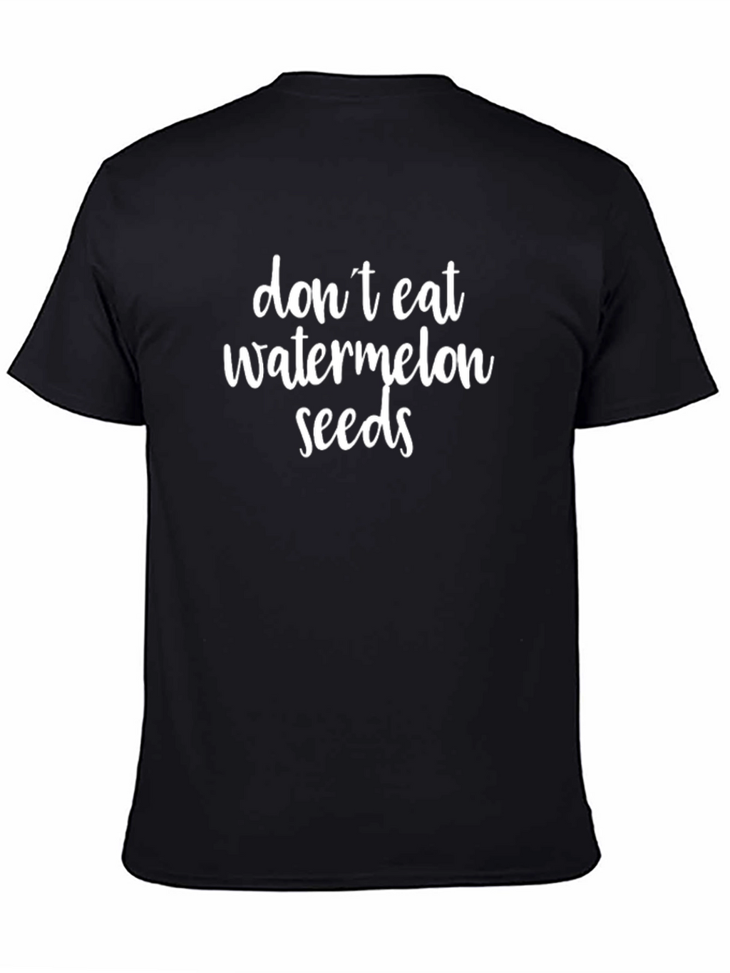 Dont Eat Watermelon Seeds Black T-Shirt